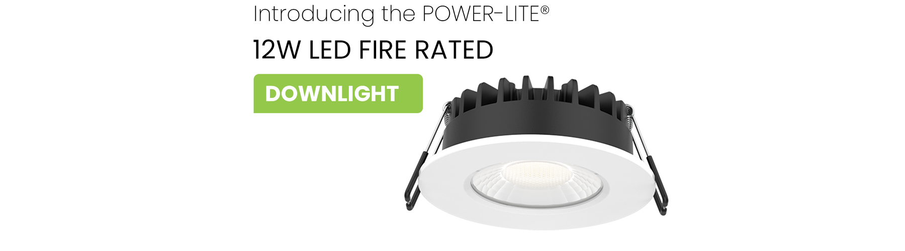 New Product Launch  |  12W LED Fire Rated Downlight